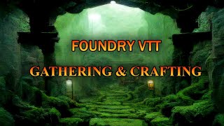 How to start gathering and crafting in Foundry v10