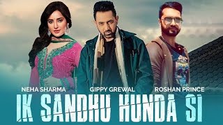 Ik Sandhu Hunda Si Punjabi Full Movie | Gippy Grewal | Neha Sharma | Roshan Prince | Babbal Rai