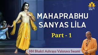 Shri Chaitanya Mahaprabhu Sanyas Lila Part 1 || HH Bhakti Ashraya Vaisnava Swami Maharaj