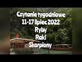 Czytanie tygodniowe 11-17 lipiec 2022 trygon wody ryby ♓raki ♋skorpiony ♏