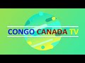 ABONNEZ-VOUS SUR CONGO CANADA TV