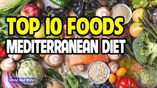 What are the top 10 foods on a Mediterranean Diet ?