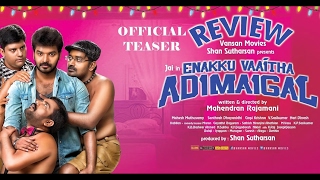 Enakku Vaitha Adimaigal Movie  Review| Tamil Cinema News