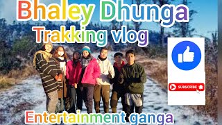 Traking Bhaley Dhunga