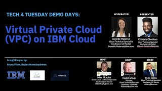 Tech 4 Tueday Demo Days- VPC on IBM Cloud