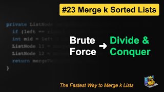 LeetCode #23: Merge k Sorted Lists in Java | Brute Force vs Divide & Conquer O(n log k) -Merge Hack!