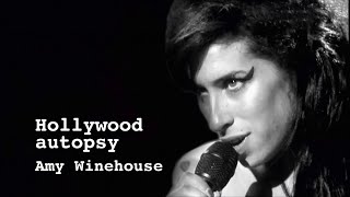 Hollywood Autopsy Amy Winehouse