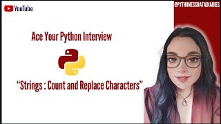 Ace Your Python Interview | Python String : Count & Replace Simplified!