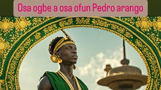 Osa ogbe a osa ofun Pedro arango