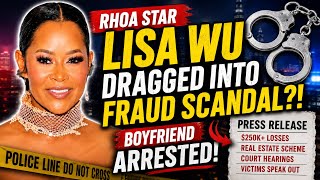 Lisa Wu Accused of Fraud?! | Former RHOA Star CAUGHT UP in Messy Scandal | EXCLUSIVE DETAILS