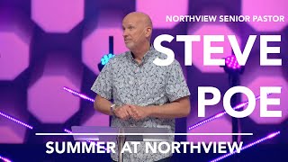 Senior Pastor Steve Poe | Summer at Northview