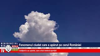 FENOMENUL CIUDAT CARE A APĂRUT PE CERUL ROMÂNIEI