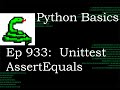 Python Basics Tutorial Unittest Assert Equals || Unittest Module Series