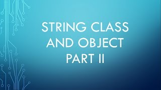 7# String Class and Object Part II | String Method