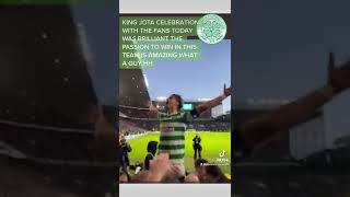 King Jota celebrating widely with the celtic fans after late winner HH