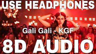 Gali Gali (8D Audio) || KGF || Neha Kakkar || Rashmi Virag || Mouni Roy, Yash