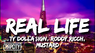 Ty Dolla $ign - Real Life (Lyrics) ft. Roddy Ricch & Mustard