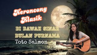 Keroncong [Lirik] Dibawah sinar bulan purnama_ Toto salmon