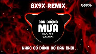 CON ĐƯỜNG MƯA (REMIX) - TRÚC NHI x Quiez Remix Cực Hot TikTok 2025 | EDM Bass cực mạnh bay phòng