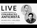 O Americanismo e a Conjuração Anticristã, com Eduardo Cruz e José Lorêdo Filho