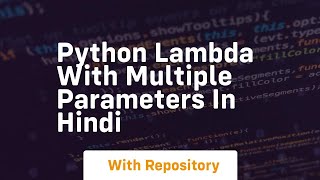 Python lambda with multiple parameters in hindi