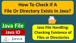 How To Check If A File Or Directory Exists In Java? | Java File | Java IO | Java Tutorial
