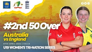 2nd 50 Over | Australia vs England | U19 Women's Tri-Nation Series 2024