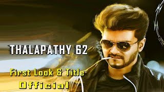 Thalapathy 62 Official First Look and Title |  Vijay 62 Official First look Title | Vijay Birthday