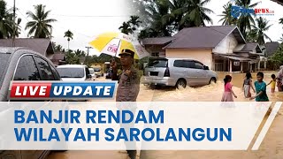 Banjir Rendam Kabupaten Sarolangun, Kapolsek Limun Himbau Masyarakat untuk Waspada