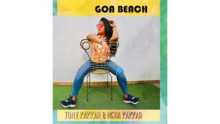GOA BEACH DANCE COVER | NEHA KAKKAR | TONY KAKKAR