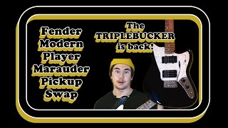 Fender Modern Player Marauder Re-Review \u0026 Pickup Swap: The Return of the Triplebucker #Marauder