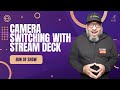 How to use Stream Deck to Camera Switch in Ecamm