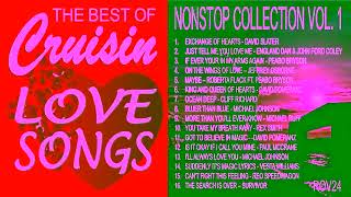 THE BEST OF CRUISIN LOVE SONGS   NONSTOP PLAYLIST VOL  1