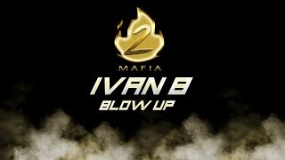 Ivan B - Blow Up (He Bodied This Banger)