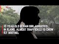 12 yo M'sian girl abducted in Klang, almost trafficked to Chow Kit brothel