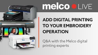 Live Q\u0026A - Adding Digital Printing to your Embroidery Operations