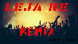 Leja Re (Tropical House Remix) Video With Lyrical | Dhvani Bhanushali | DJ Gaurav | Lyrics Creator
