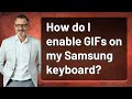 How do I enable GIFs on my Samsung keyboard?
