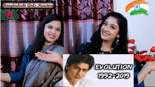 Shahrukh Khan Evolution 1992 - 2019 | Bangladeshi Girls Reaction |