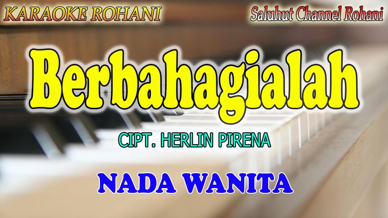 BERBAHAGIALAH Ll KARAOKE CHA CHA ROHANI Ll HERLIN PIRENA Ll NADA WANITA ...