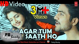 Agar Tum Saath ho | Cover | Faizy Bunty & Moni Rendition | Tamasha | Best Cover 2018