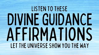 100+ Affirmations for Divine Guidance | Affirmations You Need To Try