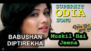 Muskil Hai Jeena Odia  Movie Song- LYRICAL - Ajab Sanjura Gajab Love - Babushan & Archita