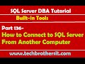 SQL Server DBA Tutorial 136-How to Connect to SQL Server From Another Computer