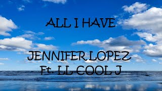 All I Have - Jennifer Lopez Ft. LL Cool J (Lyrics)