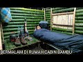 BERKEMAH DISAAT HUJAN DERAS -TIDUR DI RUMAH CABIN BAMBU YANG HANGAT