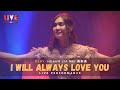 I Will Always Love You【LIVE Performance】 2020 《Whitney Houston》With Lyrics By Desy Huang Jia Mei