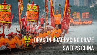 Dragon boat racing craze sweeps China