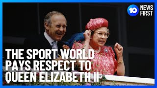 The Sporting World Pays Tribute To Queen Elizabeth | 10 News First