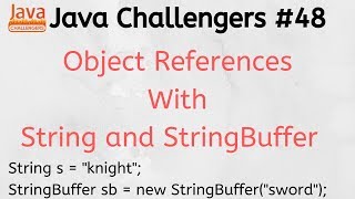 Java challengers #48 - Object Reference, String, StringBuffer, ByRef, ByValue